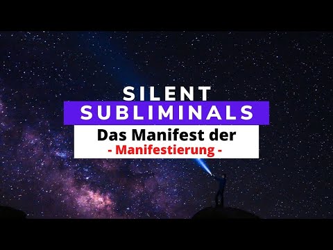 Silent Subliminals -  Das Manifest der Manifestierung - ( ... die Kunst zu Manifestieren) - 432Hz -