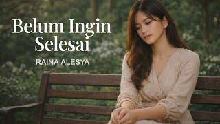 Download lagu 'Not Wanting to End It Yet' | A Sad Song About a Relationship That's Still Going On – Raina Alesya mp3