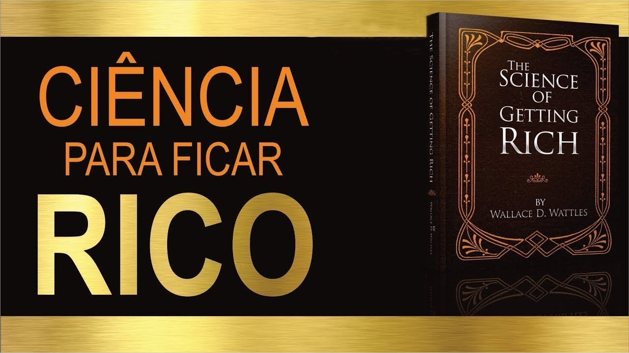 Audiobook - A CIÊNCIA DE FICAR RICO - (Wallace D. Wattles) 💰