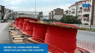 DEVREK YOL AYRIMI-KEPEZ ARASI ENERJİ HATLARI YERALTINA ALINIYOR