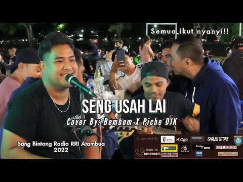Seng Usah Lai-Doddy Latuharhary-Cover by Bembem X Piche Djk- Halte Kopi,Atambua