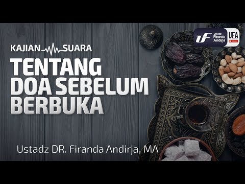 Tentang Doa Sebelum Berbuka – Ustadz Dr. Firanda Andirja, M.A. Tentang Doa Sebelum Berbuka – Ustadz Dr. Firanda Andirja, M.A.