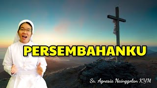 Download lagu Persembahanku (Sr. Agnesia Nainggolan KYM) mp3