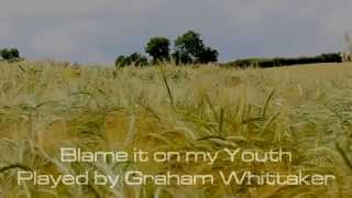 Blame it on my Youth performed by Graham Whittaker (Keith Jarrett version)