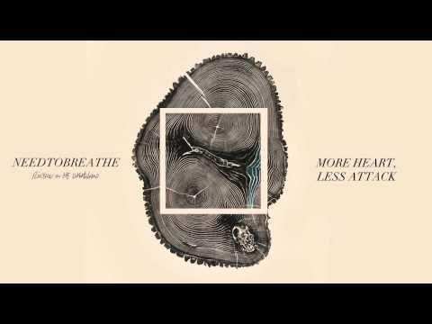 NEEDTOBREATHE - "More Heart, Less Attack" [Official Audio]