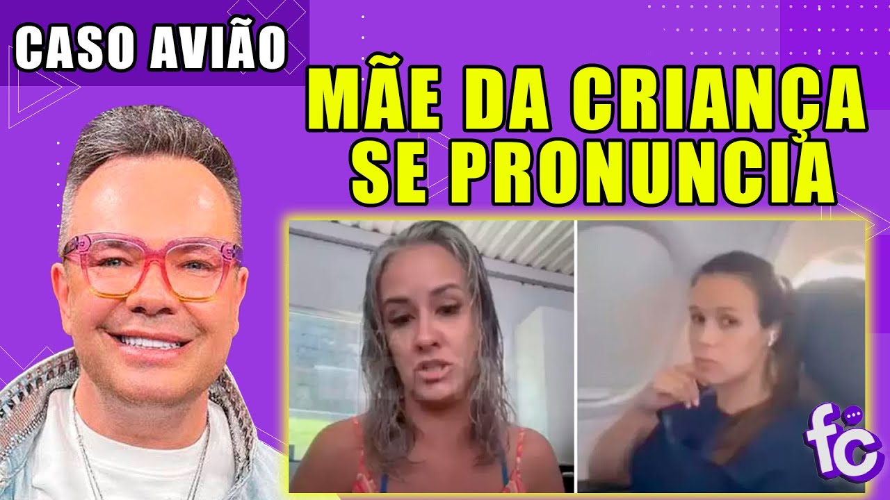 💣MÃE DA CRIANÇA DO CASO AVIÃO SE PRONUNCIA PELA PRIMEIRA VEZ 🚨