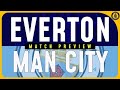 Everton V Manchester City FA Cup Match Preview