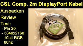 CSL Computer 2M DisplayPort DP Kabel - Auspacken Review Test Pin 20 UHD 10bit 60hz