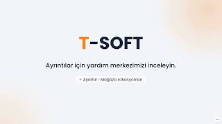 Fiziksel Mağazalarınızı Sitenizde Haritayla Gösterin! T-Soft Mağaza Lokasyonları