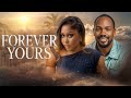 FOREVER YOURS Nigerian Movies 2025 Latest Full Movies Re Release
