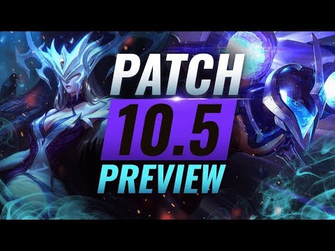 NEW PATCH PREVIEW: Upcoming Changes List for Patch 10.5 - League of Legends Season 10