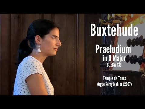 D. BUXTEHUDE - Praeludium in D Major,  BuxWV 139 (Anne-Isabelle de Parcevaux, organ)