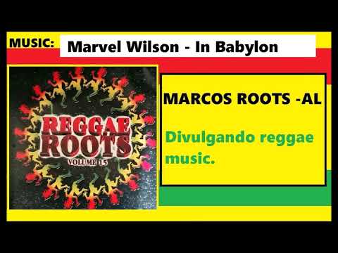 Marvel Wilson - In Babylon / MARCOS ROOTS - AL
