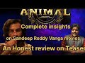 Animal Movie Official Teaser Honest Review Complete Insights Ranbirkapoor 2023