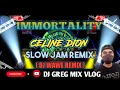 IMMORTALITY CELINE DION SLOW JAM REMIX DjWaweRemix DJ GREG MIX VLOG