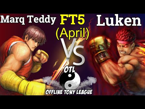 OTL (April): FT5 Marq Teddy (Guy) vs Luken (E.RYU)
