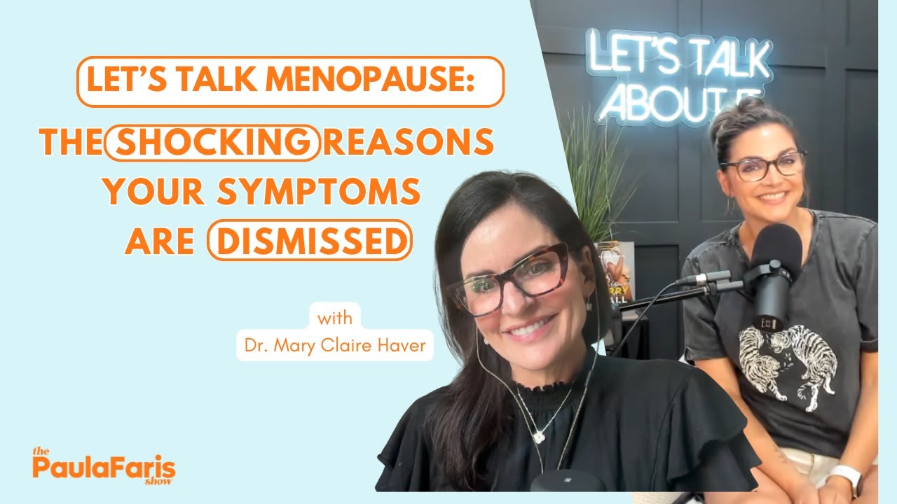 LET'S TALK MENOPAUSE: The Shocking Reasons Your Symptoms are Dismissed with Dr. Mary Claire Haver