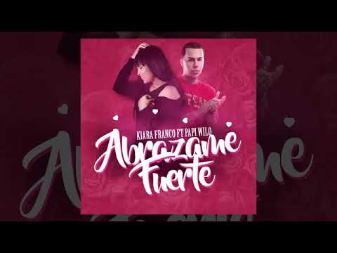 Kiara Franco Ft Papi Wilo abrazame fuerte