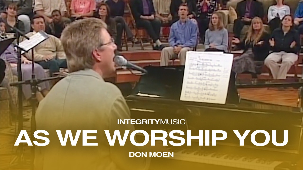 Don Moen - As We Worship You
