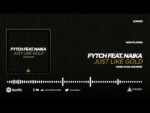 Fytch feat. Naika - Just Like Gold (Mario Ayuda 2021 Remix)