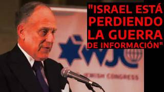"¡ISRAEL ESTÁ PERDIENDO LA GUERRA DE INFORMACIÓN!": PRESIDENTE del WJC FURIOSO pide al MOSSAD ACTUAR
