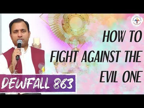 Dewfall 863 - How to fight against the evil one