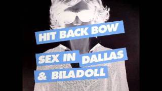 Sex in Dallas and Biladoll - Hit Back Bow (Isolee remix)