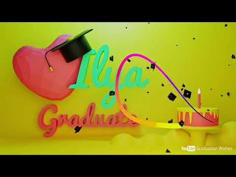 Ilya #graduation #special #video #Ilya #wishes