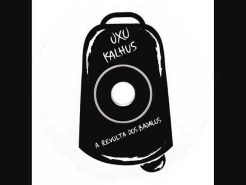 Uxu Kalhus - A Revolta Dos Badalos (ALBUM STREAM)