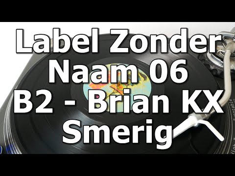 Label Zonder Naam 06 - B2 - Brian KX - Smerig