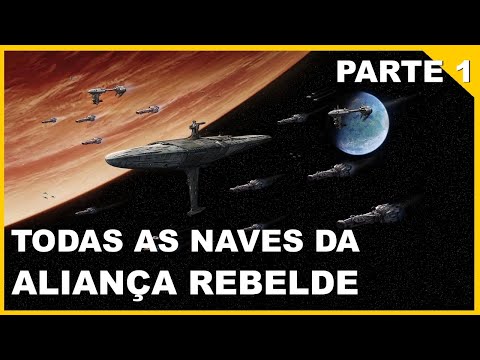 TODAS AS NAVES DA ALIANÇA REBELDE PARTE 1