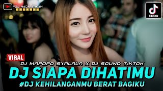Download lagu DJ SOUND TIKTOK ‼️ SIAPA DIHATIMU X MAPOPO SYALALA ‼️ KEHILANGANMU BERAT BAGIKU mp3