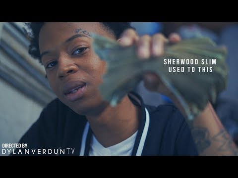 Sherwood Slim - Used to this (Official Music Video) @dylanverduntv