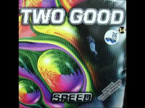 Two Good - Speed