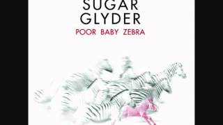 Sugar Glyder - The Kicker