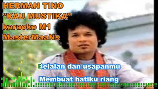 Download lagu HERMAN TINO   KAU MUSTIKA KARAOKE M1 mp3