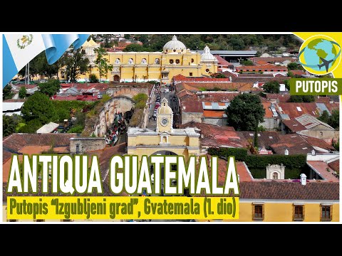 ANTIQUA GUATEMALA | Putopis "Izgubljeni grad" (GVATEMALA, 2024.) - 1. dio