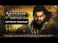 Adipurush Full HD Movie In Hindi Download L Watch Download Adipurush Full Movie In Hindi