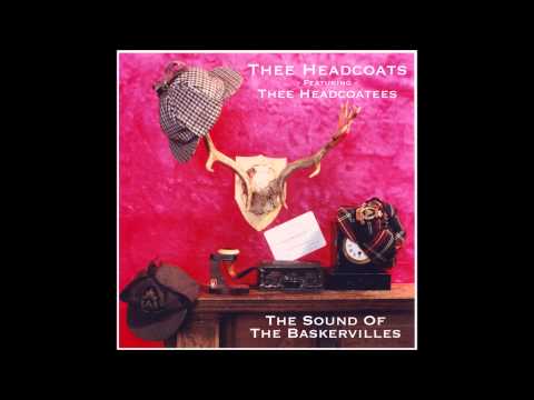 Thee Headcoats - The Sound of the Baskervilles [FULL ALBUM]