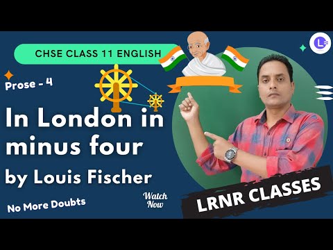CHSE Class 11 English Chapter 4 Prose - In London in minus four by Louis Fischer 😍|| LRNR Classes