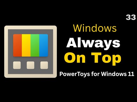 How to Use PowerToys Always on Top in Windows 11 | Keep Any Window Visible on Screen