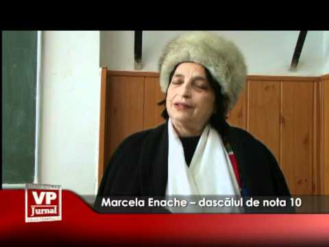 Marcela Enache – dascălul de nota 10