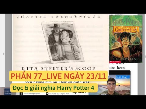 PHẦN 77_HARRY POTTER 4 Đọc e giải nghĩa từ vựng (AO VIVO 23/11) | IELTS Nghĩa Phan