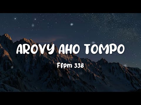 Fihirana ffpm 338 - Arovy aho Tompo (Tononkira)