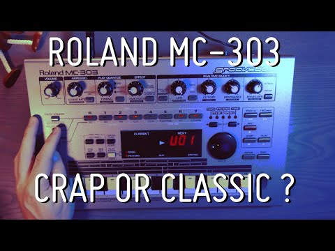 Roland MC-303 Groovebox: Crap or Classic ?