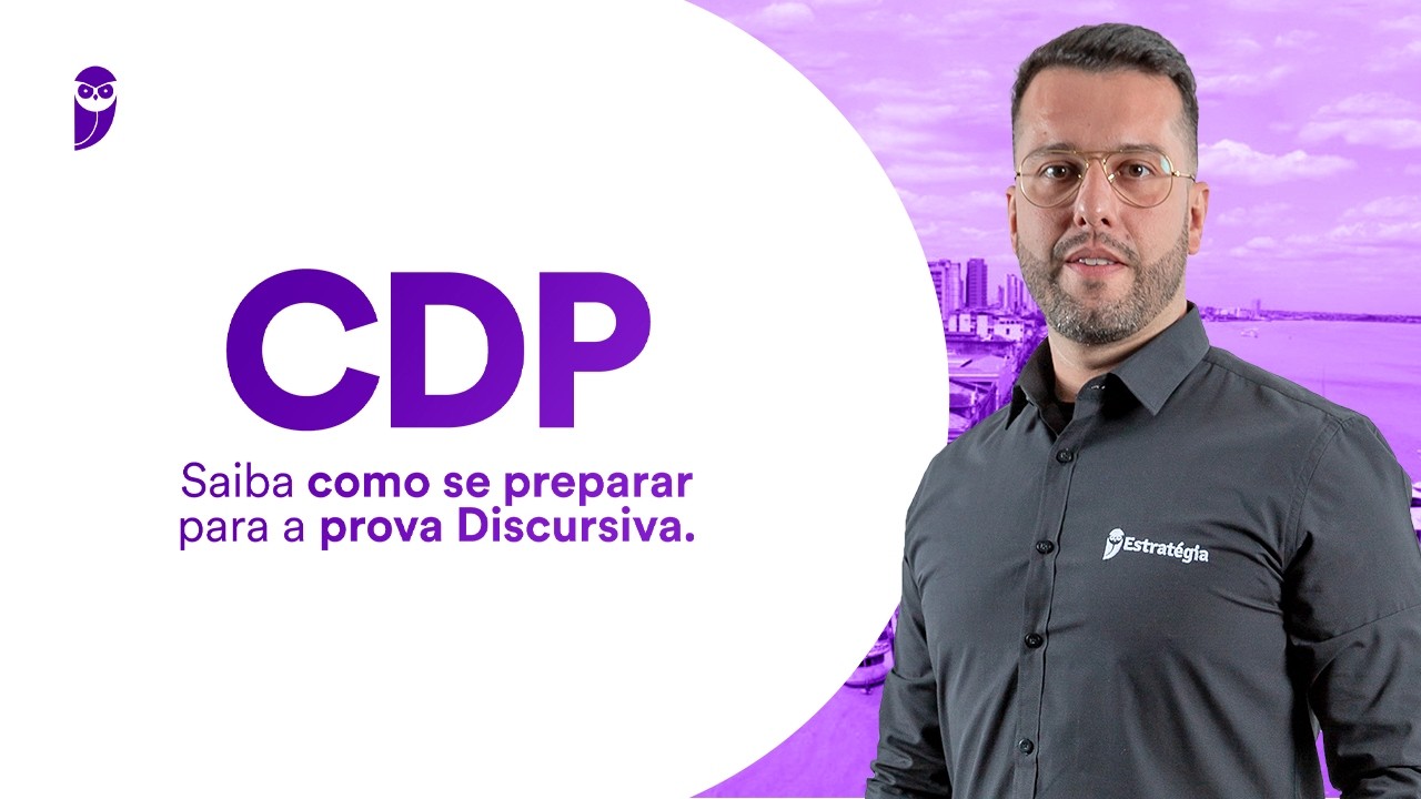 Concurso CDP: Saiba como se preparar para a prova Discursiva.