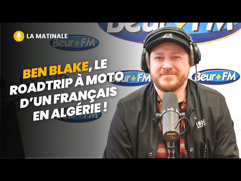 [La Matinale] Ben Blake, le roadtrip à moto d’un français en Algérie !