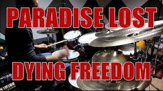 PARADISE LOST - Dying freedom - drum cover (HD)