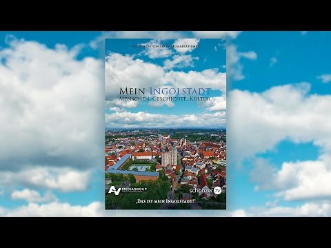 Mein Ingolstadt - Menschen, Geschichte, Kultur