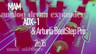 Video thumbnail for MAM ADX-1 // Full ANALOG DRUM EXPANDER // Arturia Beatstep Pro by LESINDES